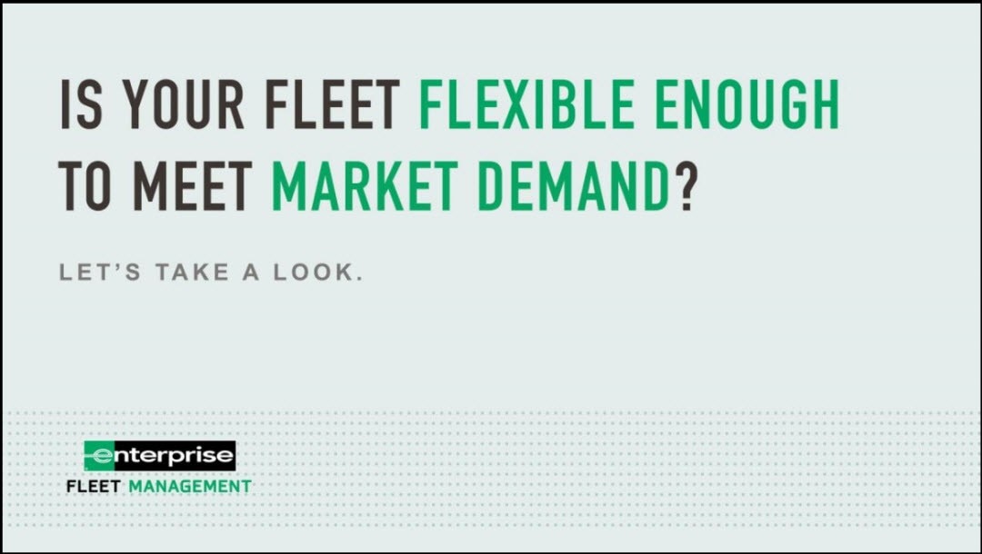 Is Your Fleet Flexible to Meet Market Demand?